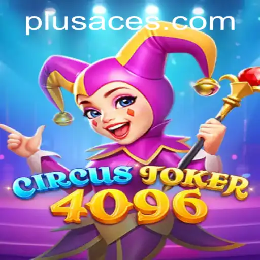 Dive into the Enchanting World of CircusJoker4096 and Discover the PlusAce Experience