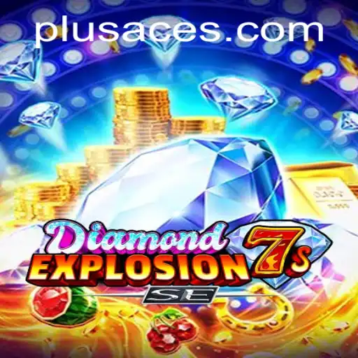 Dive into the Thrilling World of DiamondExplosion7sSE and PlusAce