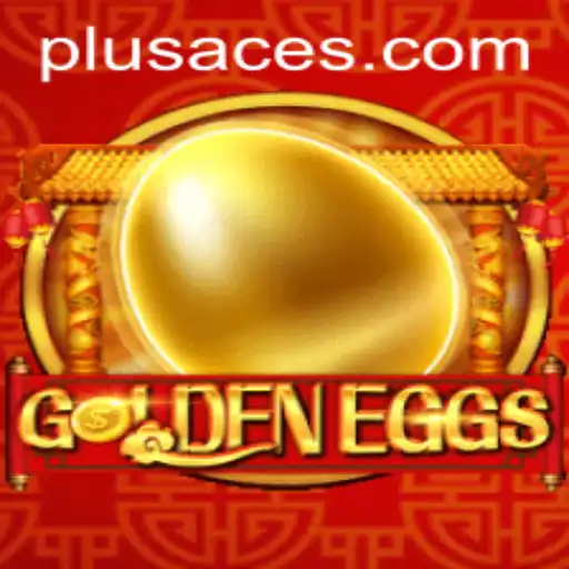 Exploring the World of GoldenEggs with PlusAce: A New Gaming Phenomenon