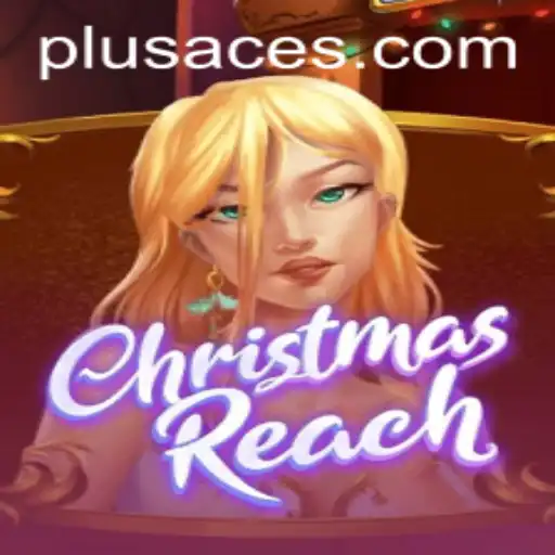 Exploring ChristmasReach: A Guide to the Festive Game Featuring PlusAce