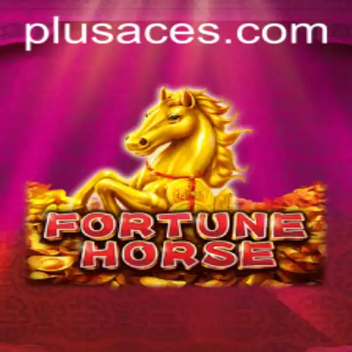 Explore the World of FortuneHorse: A Revolutionary Game Experience with PlusAce