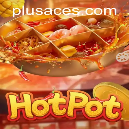 Exploring Hotpot: An Immersive Gaming Experience with PlusAce