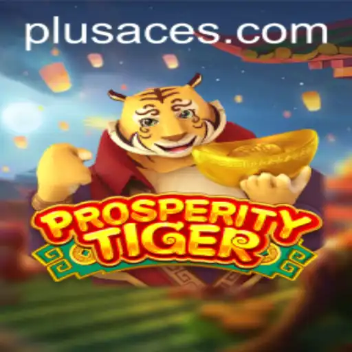 ProsperityTiger: Embark on a Journey to Fortune with PlusAce