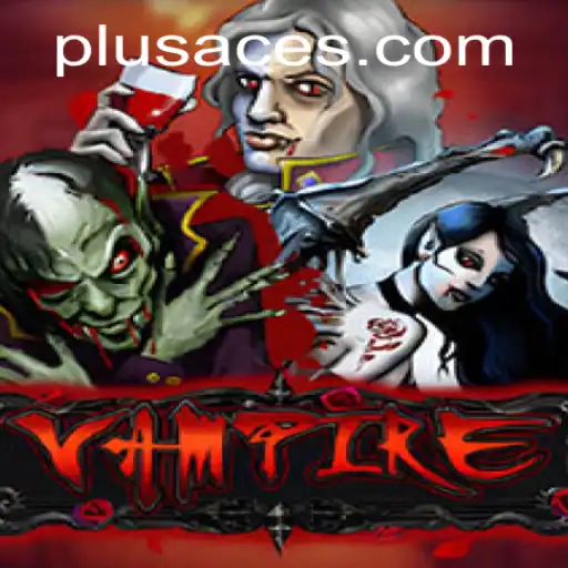 Vampire: An Immersive Adventure with PlusAce