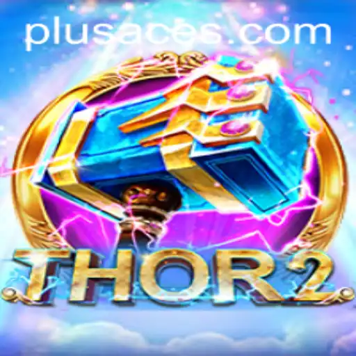Unlock the Mysteries of Thor2: A Gaming Odyssey with PlusAce